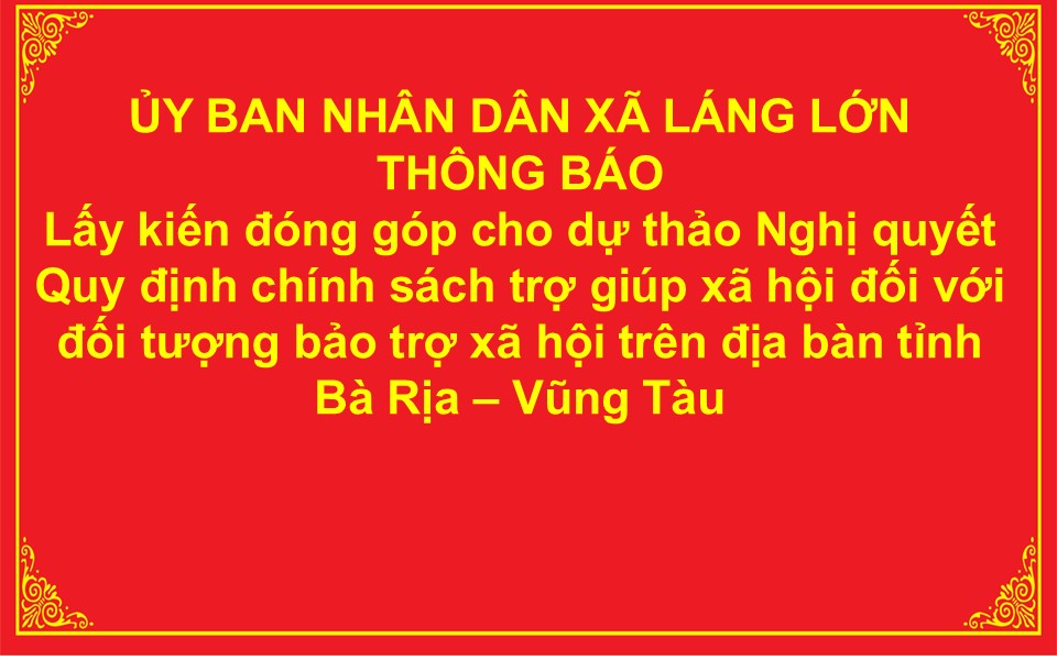 Lấy ý kiến đóng góp cho dự thảo Nghị quyết Quy định chính sách trợ giúp xã hội đối với đối tượng bảo trợ xã hội trên địa bàn tỉnh Bà Rịa – Vũng Tàu